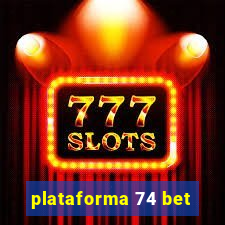 plataforma 74 bet